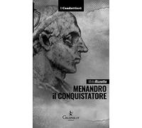 Menandro il Conquistatore. Il re greco che soggiogò l'India