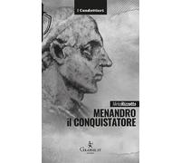 Menandro il Conquistatore. Il re greco che soggiogò l'India - 201