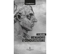 Menandro il Conquistatore. Il re greco che soggiogò l'India - 201