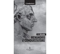 Menandro il Conquistatore. Il re greco che soggiogò l'India [Paperback] [Apr 21,