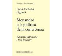 Menandro o la politica della convivenza. La storia attraverso i testi letterari