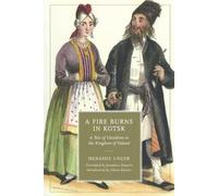 A Fire Burns in Kotsk: A Tale of Hasidism in the Kingdom of Poland - Boyar...
