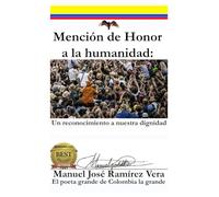 MENCIÓN DE HONOR A LA HUMANIDAD: Un reconocimiento a nuestra dignidad