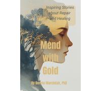 Mend with Gold: Inspiring Stories about Repair and Healing
