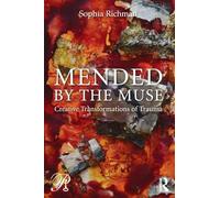 Mended by the Muse: Creative Transformations of Trauma