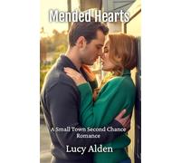 Mended Hearts: A Small Town Second Chance Romance