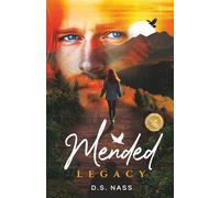 Mended Legacy: A Second Chance Romantic Suspense About Healing, Forgiveness, and New Beginnings: 2