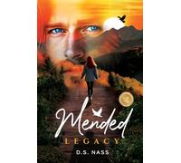 Mended Legacy: A Second Chance Romantic Suspense About Healing, Forgiveness, and New Beginnings