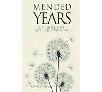 Mended Years: Love, Hope, Life, Faith and Winnings