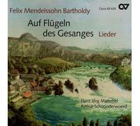 Hans Jorg Mammel – Mendelssohn-Bartholdy: Auf Flugeln des Gesanges – CD – Carus
