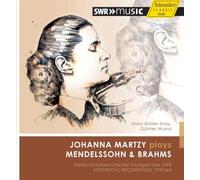 Mendelssohn/ Brahms/ Martzy/ Muller-Kray/ Wand - Johanna Martzy Plays Mendelssohn & Brahms