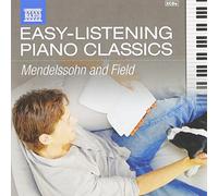 Felix Mendelssohn Easy Listening Piano Classics: Mendelssohn and Field (CD)