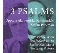Mendelssohn, Felix/Jaakko - Three Psalms - Uppsala Akademiska Kammarkor