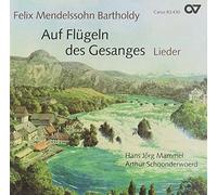 Mendelssohn, Felix - Mendelssohn: Auf Flugein Des Gesanges