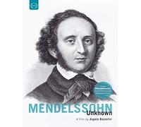 Mendelssohn Felix - Mendelssohn Unknown - Un Film Di Angelo