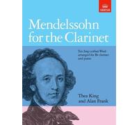 Mendelssohn For The Clarinet. For Clarinetto, Accompagnamento di Pianoforte