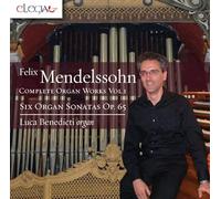 Mendelssohn : L'oeuvre pour orgue, vol. 1. Benedicti.