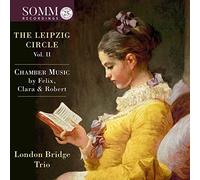 Mendelssohn/ London Bridge Trio - Leipzig Circle 2