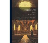 Mendelssohn Mos Jerusalem; a Treatise on Ecclesiastical Authority an (Tascabile)