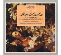 Mendelssohn - Ouvertüren mit Ein Sommernachtstraum OP. 21