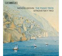Mendelssohn/ Sitkovetsky Trio - Piano Trios