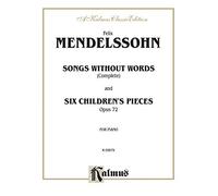 Mendelssohn Songs Without Words Complete and Six Children's Pieces, Op.72