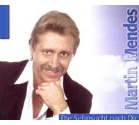 Mendes,Martin - Die Sehnsucht Nach Dir