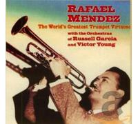 MENDEZ, RAFAEL - WORLD'S GREATEST TRUMPET