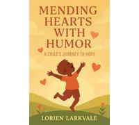 Mending Hearts with Humor: A Child's Journey to Hope