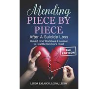 Mending Piece By Piece After A Suicide Loss: Guided Grief Workbook & Journal to Heal the Survivor's Heart 2nd Edition