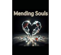 Mending Souls: When Broken Hearts Learn to Love Again: 3