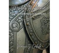 Mending the Armor: A Self-Care and Mental Health Journal for Men