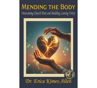 Mending the Body: Overcoming Church Hurt and Building Lasting Unity