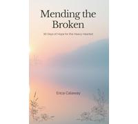 Mending the Broken: 30 Days of Hope for the Heavy-Hearted