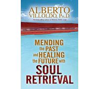 Alberto Villold Mending The Past And Healing The Future With Soul Re (Tascabile)