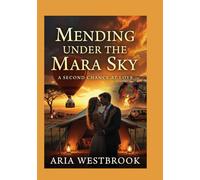 Mending Under the Mara Sky: A Second Chance at Love: Four Couples. One Kenyan Safari Christmas Retreat. Five Days to Save Their Marriages