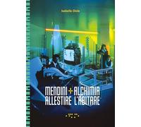 Mendini+Alchimia. Allestire l'abitare. Ediz. a colori