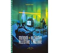 Mendini+Alchimia. Allestire l'abitare. Ediz. a colori