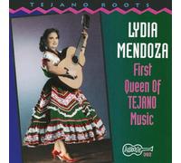 Mendoza, Lydia - First Queen Of Tejano Music
