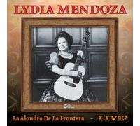 Mendoza, Lydia - La Alondra De La Frontera-Live