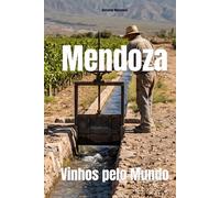 Mendoza: Vinhos pelo Mundo