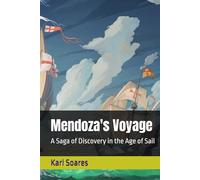 Mendoza's Voyage: A Saga of Discovery in the Age of Sail