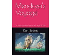 Mendoza's Voyage: A Saga of Discovery in the Age of Sail