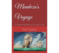 Mendoza's Voyage: A Saga of Discovery in the Age of Sail
