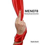 MENEF8: Manuale pratico per amare se stessi