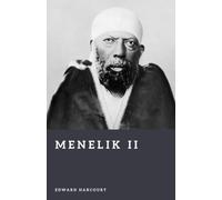 Menelik II: The Emperor Who Defeated Italy
