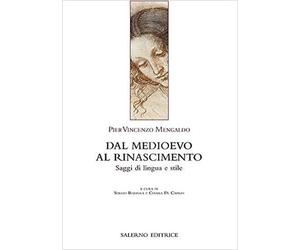 Mengaldo,Pier Vincen - Dal Medioevo al Rinascimento. Saggi di lingua e stile.