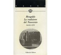 Mengaldo,Pier Vincenzo. - La tradizione del Novecento.