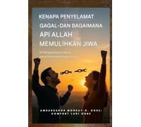 Mengapa Pembebasan Gagal - dan Bagaimana Api Tuhan Memulihkan Jiwa - 40 Pengisytiharan Harian untuk Penyerahan Sepenuhnya