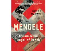 Mengele: Unmasking the "Angel of Death"